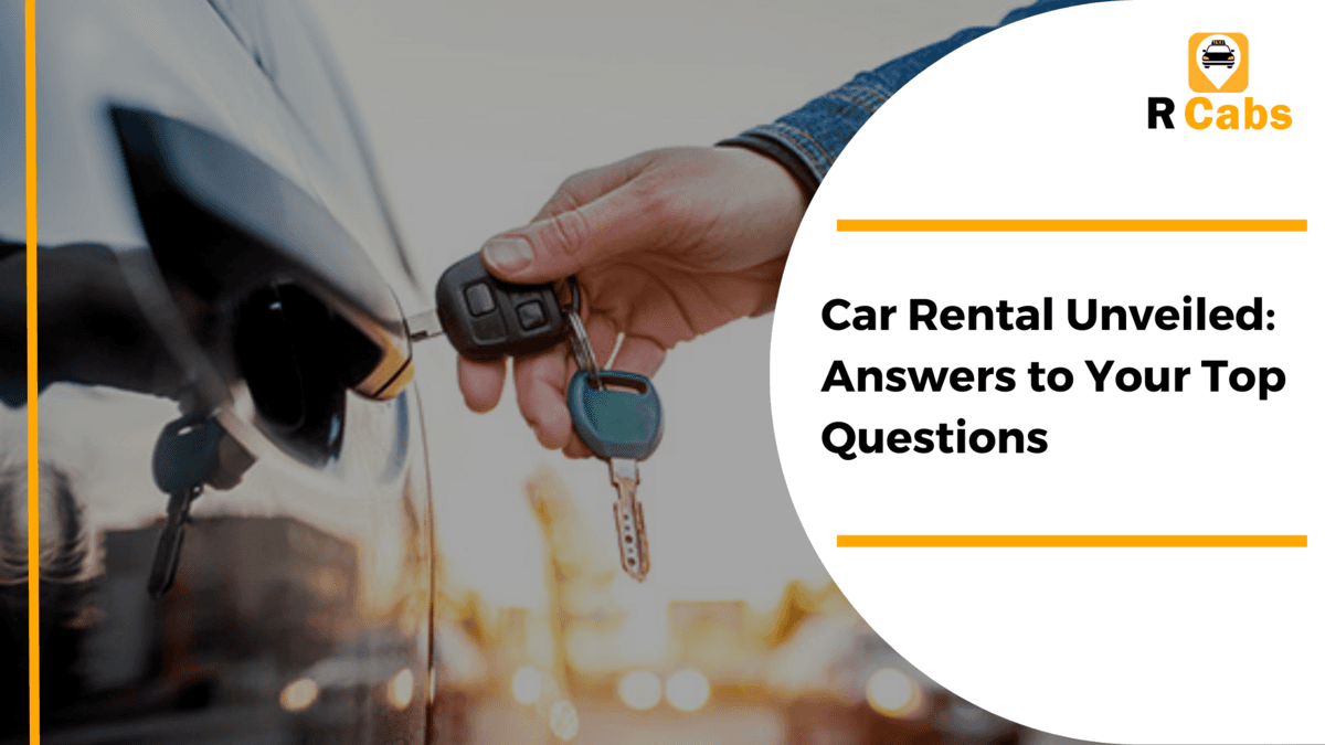 Car Rental Unveiled: Answers to Your Top Questions