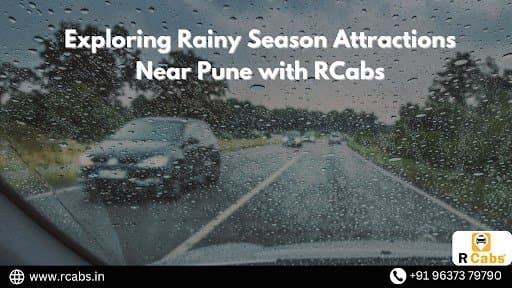 Exploring Rainy Season Attractions Near Pune with Rcabs