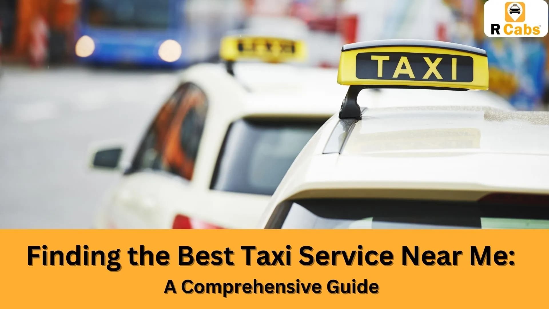 Finding the Best Taxi Service Near Me: A Comprehensive Guide